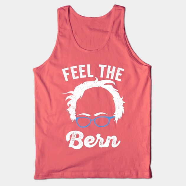 Feel The Bern - Feel The Burn - Bernie Sanders Tank Top by PozureTees108